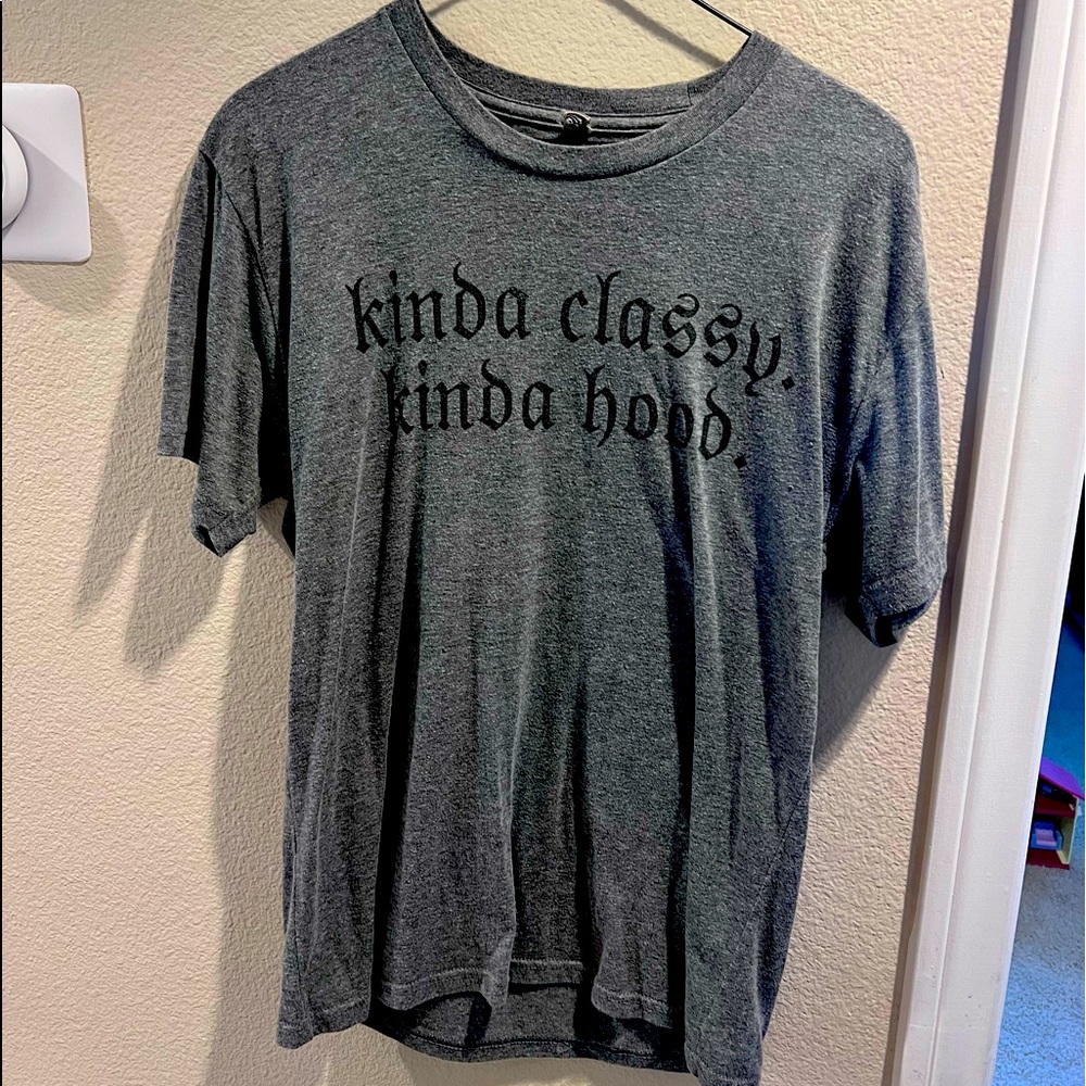 Kinda Classy Kinda Hood T-Shirt